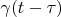 $ \gamma(t-\tau) $