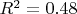 $R^2=0.48$