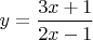 $y=\dfrac{3x+1}{2x-1}$