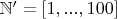 $\mathbb N' = [1, ..., 100]$