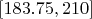 $[183.75, 210]$