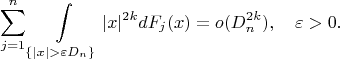 $$
\sum\limits_{j=1}^n\int\limits_{\{|x|>\varepsilon D_n\}}|x|^{2k}dF_j(x)=o(D_n^{2k}), \quad \varepsilon>0.
$$