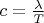 $c = \frac{\lambda}{T}$