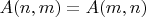 $A(n, m) = A(m, n)$