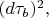 $(d\tau_b)^2,$