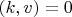 $(k,v)=0$