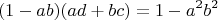 $$ (1-ab)(ad+bc)=1-a^2b^2 $$