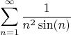 $$\sum\limits_{n=1}^\infty \frac{1}{n^2\sin(n) }$$