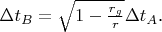 $\Delta t_B=\sqrt{1 - \frac{r_g}{r}}\Delta t_A$.