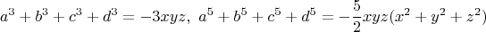 $$a^3+b^3+c^3+d^3=-3xyz,\ a^5+b^5+c^5+d^5=-\frac52xyz(x^2+y^2+z^2)$$