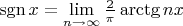 $\operatorname{sgn} x= \lim\limits_{n\to\infty}\frac{2}\pi\arctg n x$