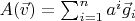 $A(\vec v) = \sum_{i=1}^{n} a^{i}\vec g_{i}$