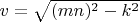 $v=\sqrt{(mn)^2-k^2}$