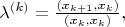 $\lambda^{(k)}=\frac{(x_{k+1},x_k)}{(x_{k},x_k)},$