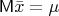 $\mathsf M\bar x = \mu$