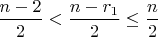 $\dfrac{n-2}{2}<\dfrac{n-r_1}{2}\leq \dfrac{n}{2}$
