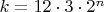 $k = 12 \cdot 3 \cdot 2^n$