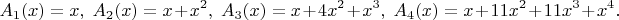 $$A_1(x)=x,\;A_2(x)=x+x^2,\;A_3(x)=x+4x^2+x^3,\;A_4(x)=x+11x^2+11x^3+x^4.$$