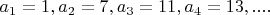 $a_1=1,a_2=7,a_3=11,a_4=13,....$