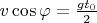 $v \cos \varphi = \frac{g t_0}{2}$