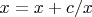 $x=x+c/x$