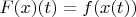 $ F(x) (t) = f(x(t))$