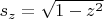 $s_z = \sqrt{1 - z^2}$