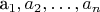 a_1, a_2, \dots, a_n