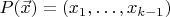 $P(\vec{x})=(x_1,\dotsc,x_{k-1})$