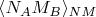 $\langle N_A M_B \rangle_{NM}$