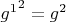 ${g^{1}}^2 = g^{2}$