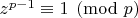 $z^{p-1}\equiv1\pmod p$