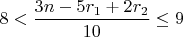 $8<\dfrac{3n-5r_1+2r_2}{10}\leq 9$