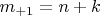 $m_{+1}=n+k$ $m_{+1}=n+k$