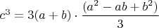 $ c^3=3(a+b)\cdot \dfrac{(a^2-ab+b^2)}{3}$