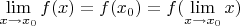 $\lim\limits_{x \to x_0}f(x) = f(x_0) = f(\lim\limits_{x \to x_0}x) $