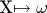 X\mapsto\omega