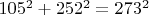 $105^2 + 252^2 = 273^2$