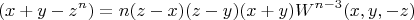 $$(x+y-z^n)=n(z-x)(z-y)(x+y)W^{n-3}(x,y,-z)$$