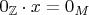 $0_\mathbb{Z} \cdot x = 0_M$