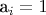 a_i=1 a_i=1