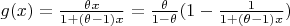 $g(x)=\frac{\theta x}{1+(\theta-1)x}=\frac{\theta}{1-\theta}(1-\frac{1}{1+(\theta-1)x})$ $g(x)=\frac{\theta x}{1+(\theta-1)x}=\frac{\theta}{1-\theta}(1-\frac{1}{1+(\theta-1)x})$
