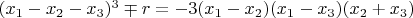 $(x_1-x_2-x_3)^3 \mp r=-3(x_1-x_2)(x_1-x_3)(x_2+x_3)$ $(x_1-x_2-x_3)^3 \mp r=-3(x_1-x_2)(x_1-x_3)(x_2+x_3)$