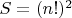 $S=(n!)^2