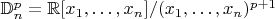 $\mathbb{D}^p_n=\mathbb{R}[x_1,\dots,x_n]/(x_1,\dots,x_n)^{p+1}$