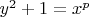 $y^2+1=x^p$