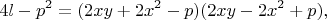 $$4l - p^2 = (2xy+2x^2 - p)(2xy-2x^2 + p),$$