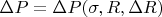 $\Delta P = \Delta P(\sigma, R, \Delta R)$ $\Delta P = \Delta P(\sigma, R, \Delta R)$