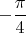 $-\dfrac{\pi}{4}$