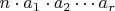 $n\cdot a_1\cdot a_2\cdots a_r$